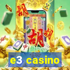 e3 casino